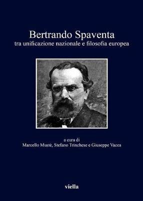 Bertrando Spaventa tra unificazione nazionale e filosofia europea - copertina