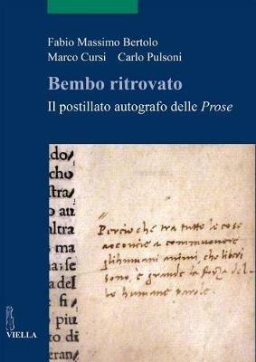 Bembo ritrovato. Il postillato autografo delle «Prose» - Fabio Massimo Bertolo,Marco Cursi,Carlo Pulsoni - copertina