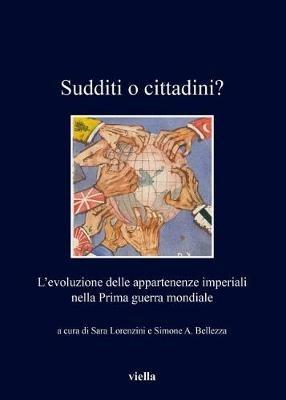 Sudditi o cittadini? L'evoluzione delle appartenenze imperiali nella Prima guerra mondiale - copertina