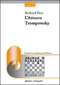 L' attacco Trompowsky. Un repertorio aggressivo per il bianco - Richard Pert - copertina