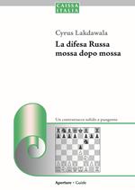 La difesa Russa mossa dopo mossa. Un contrattacco solido e pungente