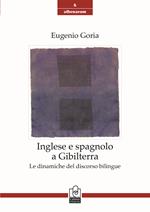 Inglese e spagnolo a Gibilterra. Le dinamiche del discorso bilingue