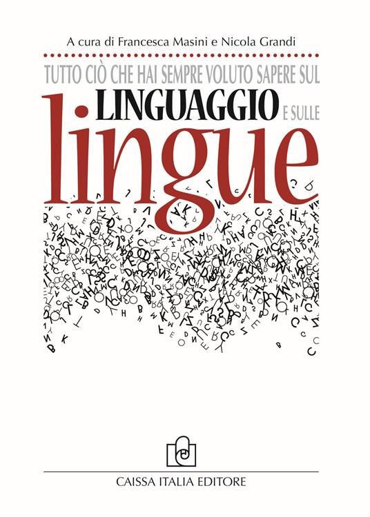 Tutto ciò che hai sempre voluto sapere sul linguaggio e sulle lingue - copertina