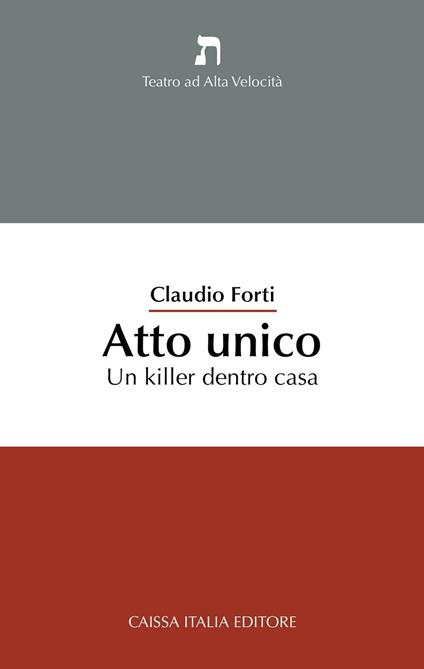 Atto unico. Un killer dentro casa - Claudio Forti - copertina