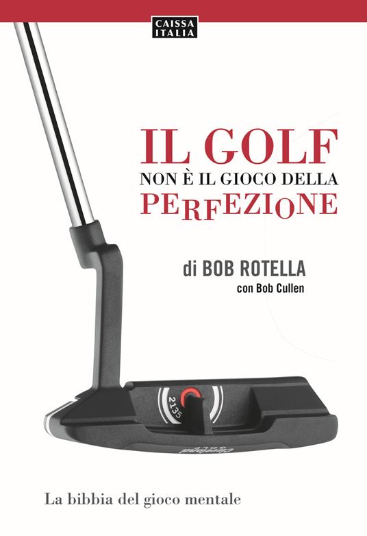 Il golf non è il gioco della perfezione - Bob Rotella - copertina