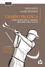 Campo pratica. Come diventare il golfista migliore che c'è in te