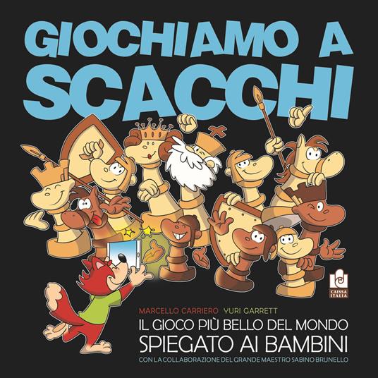 Giochiamo a scacchi. Il gioco più bello del mondo spiegato ai bambini - Yuri Garrett - copertina