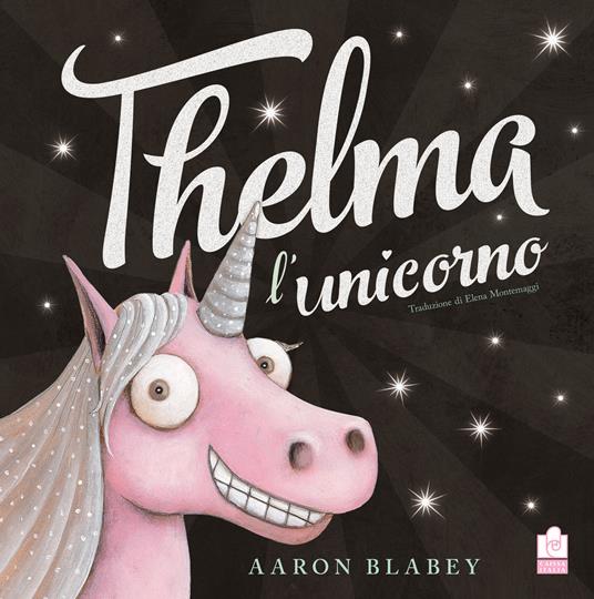 Thelma l'unicorno. Ediz. a colori - Aaron Blabey - copertina