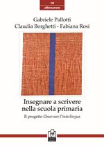 Insegnare a scrivere nella scuola primaria. Il progetto Osservare l'interlingua