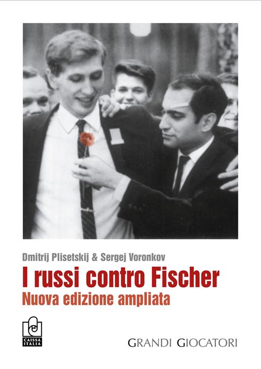 I russi contro Fischer. Nuova ediz. - Dmitrij Plisetskij,Sergej Voronkov - copertina