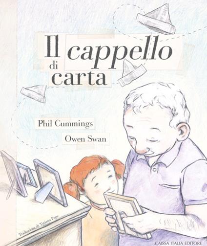 Il cappello di carta. Ediz. a colori - Owen Swan,Phil Cummings - copertina