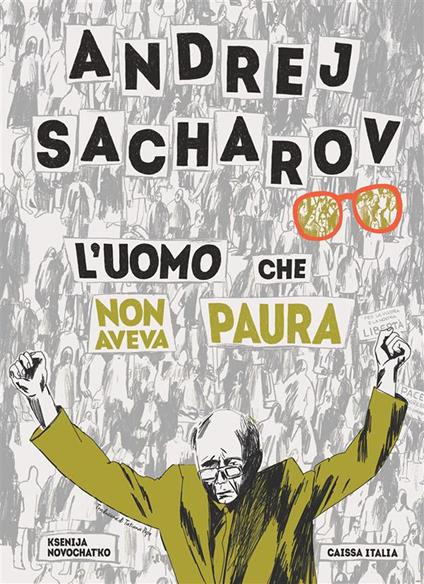 Andrej Sacharov. L'uomo che non aveva paura - Ksenija Novochat'ko - copertina