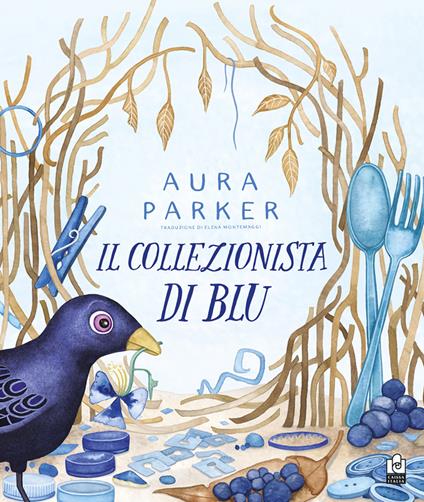 Il collezionista di blu. Ediz. illustrata - Aura Parker - copertina