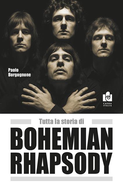 Tutta la storia di Bohemian rhapsody - Paolo Borgognone - copertina
