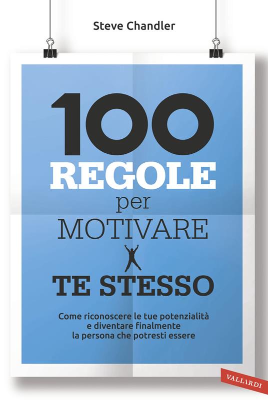 100 regole per motivare te stesso - Steve Chandler,E. Magnaghi - ebook