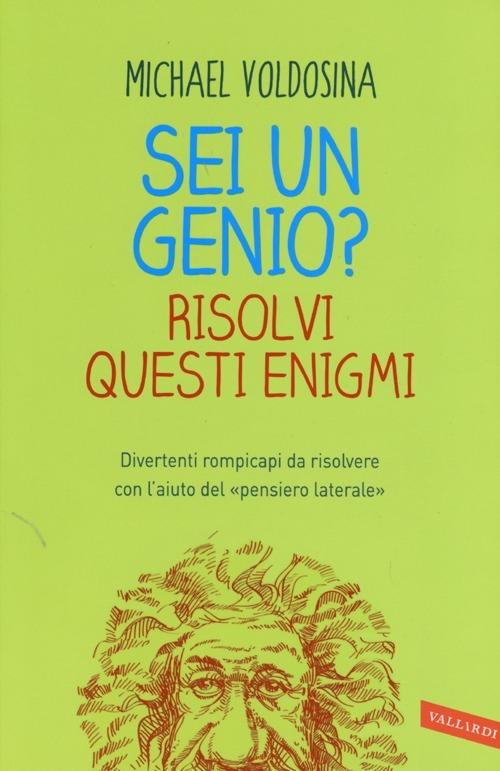 Sei un genio? Risolvi questi enigmi - Michael Voldosina - copertina