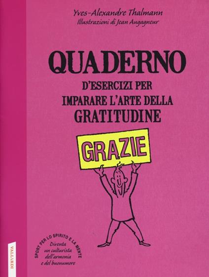 Quaderno d'esercizi per imparare l'arte della gratitudine - Yves-Alexandre Thalmann - copertina