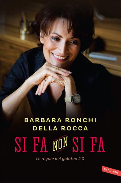 Si fa, non si fa. Le regole del galateo 2.0 - Barbara Ronchi Della Rocca - ebook
