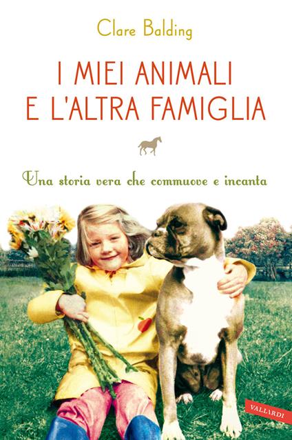 I miei animali e l'altra famiglia - Clare Balding - copertina