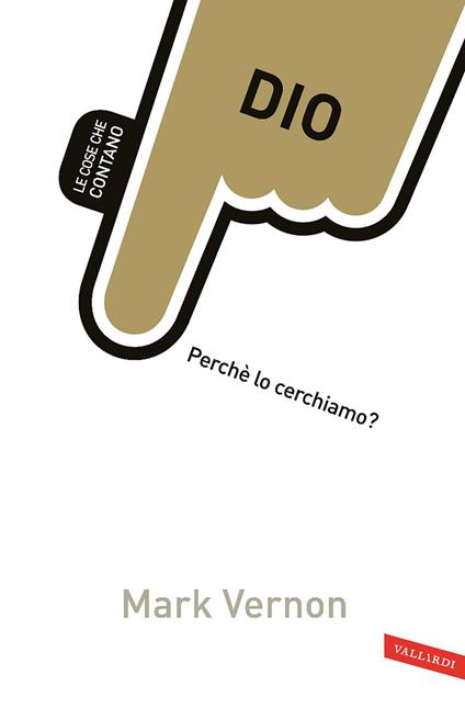 Dio. Perché lo cerchiamo? - Mark Vernon,Ornella Paola Ciarcià - ebook