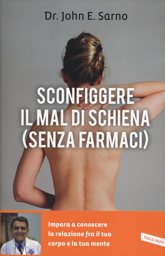 Sconfiggere il mal di schiena (senza farmaci) - John E. Sarno - copertina