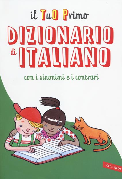 Il tuo primo dizionario di italiano. Il vocabolario più completo: oltre 22.000 parole - copertina
