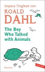 The boy who talked with animals. Impara l'inglese con Roald Dahl