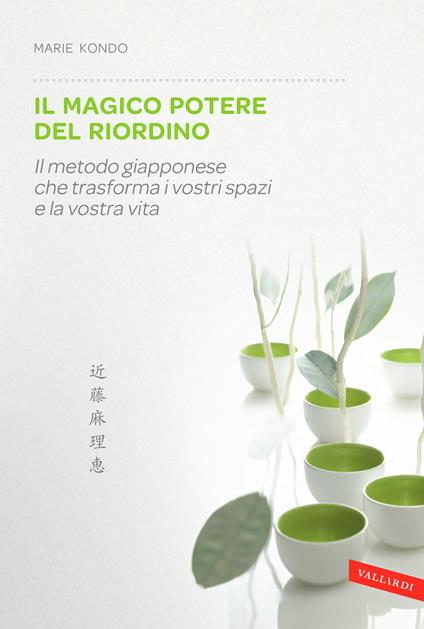 Il magico potere del riordino. Il metodo giapponese che trasforma i vostri spazi e la vostra vita - Marie Kondo - copertina