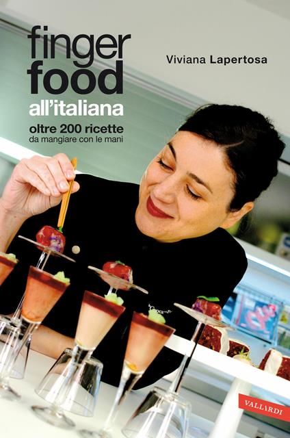 Finger food all'italiana. Oltre 200 ricette da mangiare con le mani - Viviana Lapertosa - ebook
