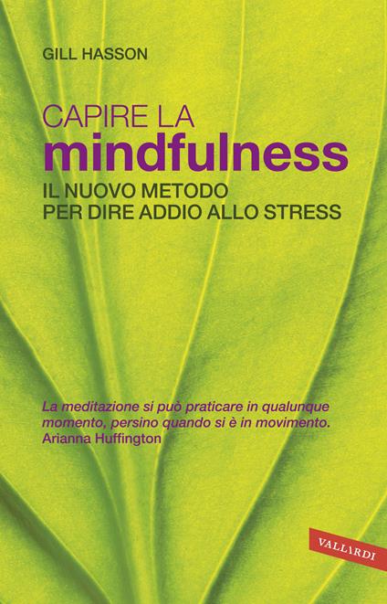 Capire la mindfulness. Il nuovo metodo per dire addio allo stress - Gill Hasson - copertina