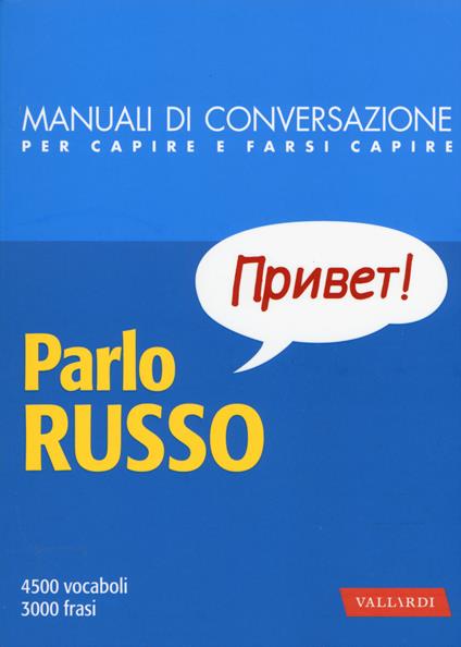 Parlo russo. Manuale di conversazione con pronuncia figurata - copertina