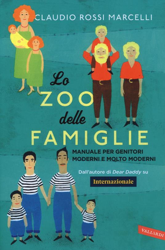 Lo zoo delle famiglie. Manuale per genitori moderni e molto moderni - Claudio Rossi Marcelli - copertina