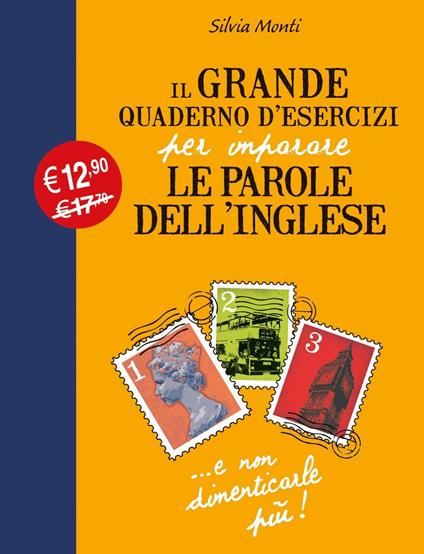 Il grande quaderno d'esercizi per imparare le parole dell'inglese. Vol. 1 - Silvia Monti - copertina