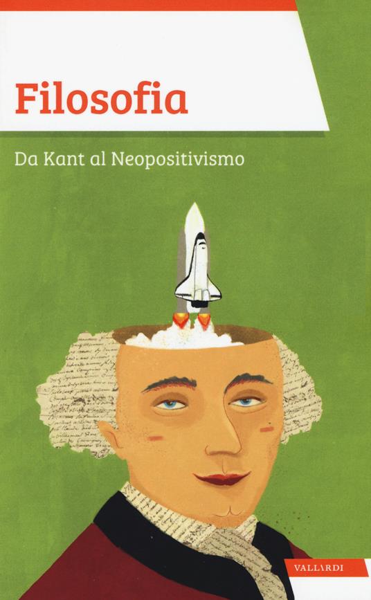 Filosofia. Da Kant al Neopositivismo - Vittorio Sirtori - copertina