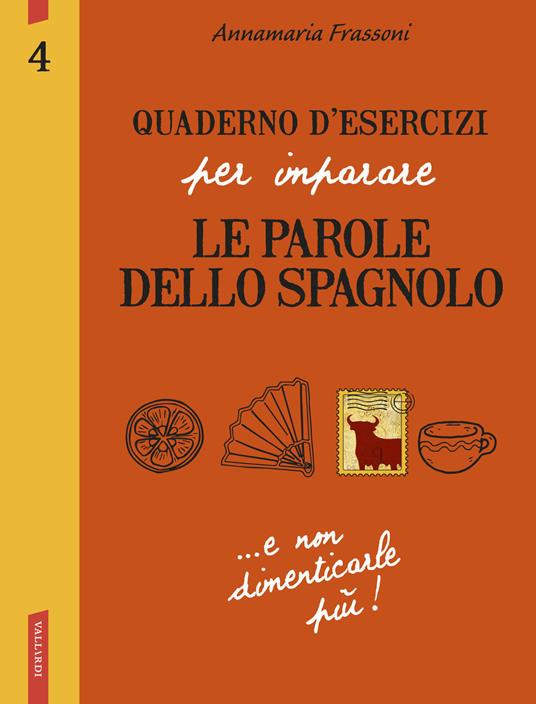 Quaderno d'esercizi per imparare le parole dello spagnolo. Vol. 4 - Annamaria Frassoni - copertina
