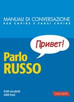 Parlo russo. Manuale di conversazione con pronuncia figurata