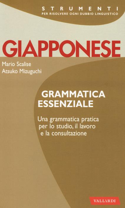Giapponese. Grammatica essenziale - Mario Scalise,Atsuko Mizuguchi - copertina