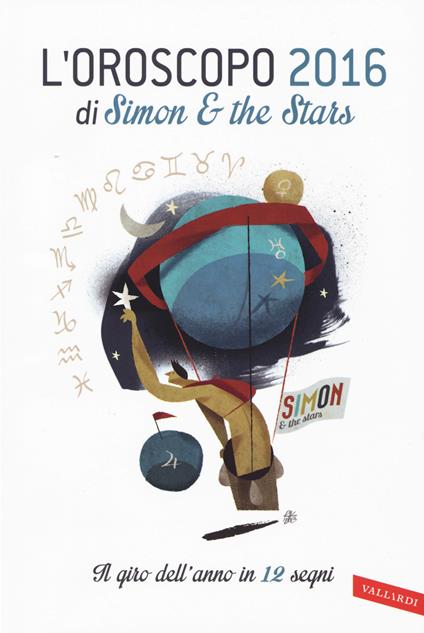 L' oroscopo 2016. Il giro dell'anno in 12 segni - Simon & the Stars  - copertina