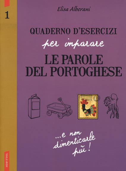 Quaderno d'esercizi per imparare le parole del portoghese. Vol. 1 - Elisa Alberani - copertina