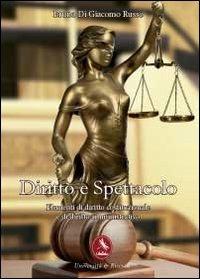 Diritto e spettacolo. Elementi di diritto costituzionale e di diritto amministrativo - Bruno Di Giacomo Russo - copertina