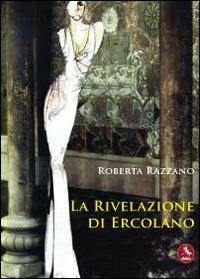 La rivelazione di Ercolano - Roberta Razzano - copertina