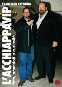 L'acchiappavip. Ediz. illustrata - Francesco Caterina - copertina