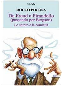 Da Freud a Pirandello (passando per Bergson). Lo spirito e la comicità - Rocco Polosa - copertina