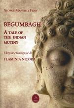 Begumbagh. A tale of the Indian mutiny