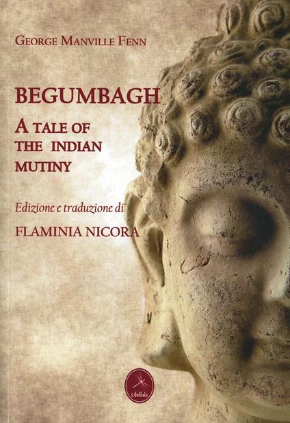 Begumbagh. A tale of the Indian mutiny - George Manville Fenn - copertina