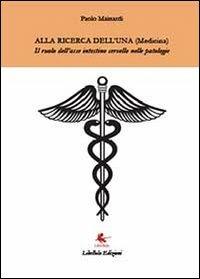 Alla ricerca dell'Una (medicina) - Paolo Mainardi - copertina