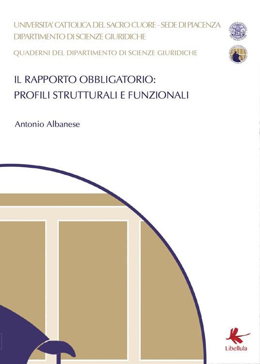 Il rapporto obbligatorio: profili strutturali e funzionali - Antonio Albanese - copertina