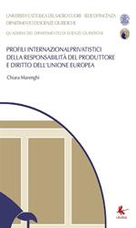 Profili internazionalprivatistici della responsabilità del produttore e diritto dell'Unione Europea
