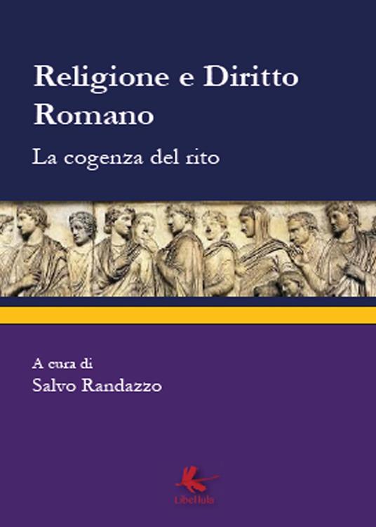 Religione e diritto romano. La cogenza del rito - copertina