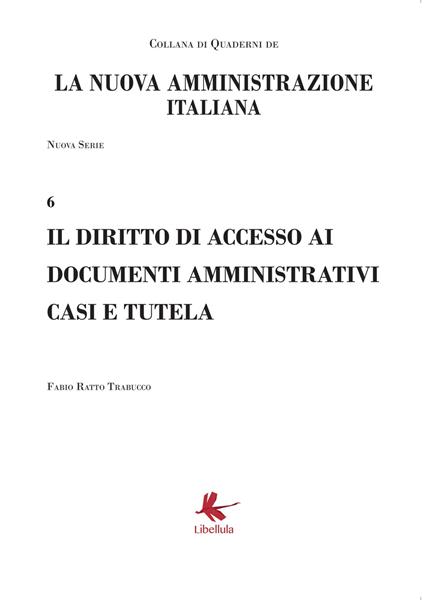 Il diritto di accesso ai documenti amministrativi casi e tutela. Nuova serie - Fabio Ratto Trabucco - copertina